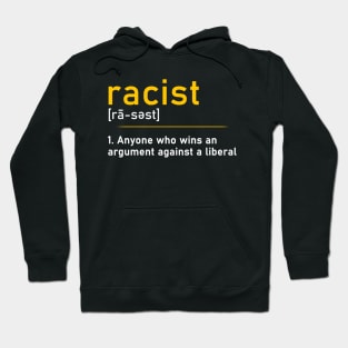 Racist Definition T-Shirt Racist Someone Who Wins An Argument Against A Liberal Hoodie